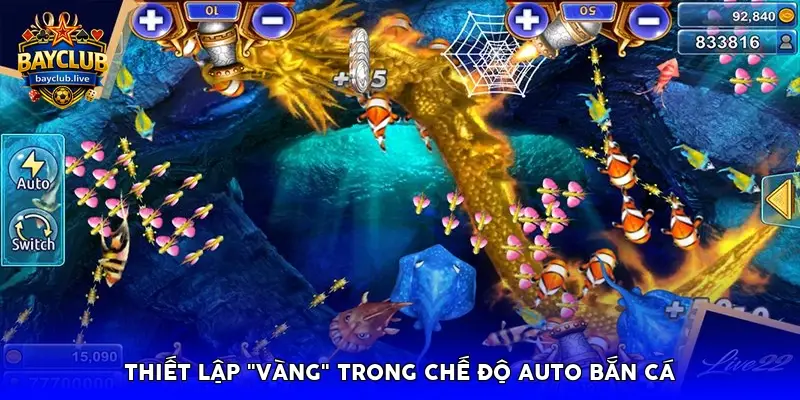 thiết lập "vàng" trong Chế độ Auto Bắn cá