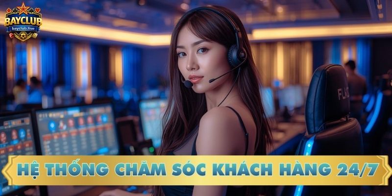 Hệ thống chăm sóc khách hàng 24/7 tại BAYCLUB
