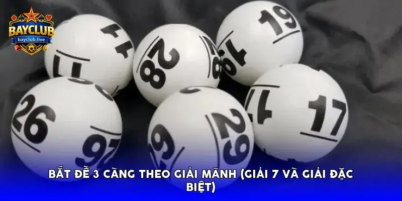 Bắt đề 3 càng theo giải Mãnh (Giải 7 và Giải Đặc biệt)